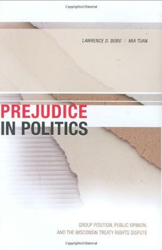 portada Prejudice in Politics: Group Position, Public Opinion, and the Wisconsin Treaty Rights Dispute 