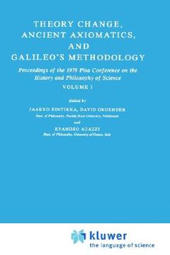 portada theory change, ancient axiomatics, and galileo s methodology: proceedings of the 1978 pisa conference on the history and philosophy of science volume (en Inglés)