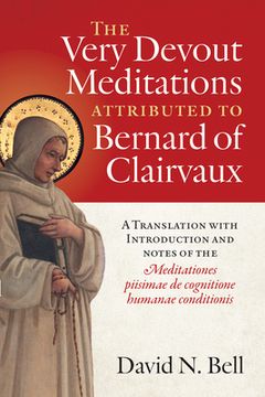 portada The Very Devout Meditations Attributed to Bernard of Clairvaux: A Translation with Introduction and Notes of the Meditationes Piisimae de Cognitione H