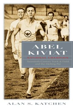 portada Abel Kiviat, National Champion: Twentieth-Century Track and Field and the Melting pot (Sports and Entertainment) 