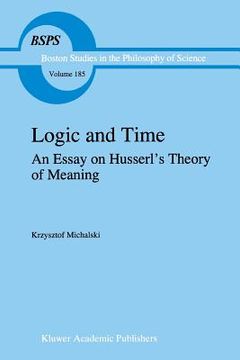 portada logic and time: an essay on husserl's theory of meaning (en Inglés)