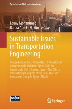 portada Sustainable Issues in Transportation Engineering: Proceedings of the 3rd Geomeast International Congress and Exhibition, Egypt 2019 on Sustainable Civ