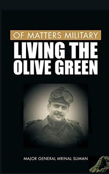 portada Of Matters Military: Living the Olive Green (5) (of Matters Military (Indian Military)) 