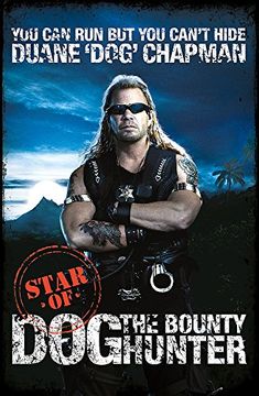 portada You Can Run But You Can't Hide: Star of Dog the Bounty Hunter