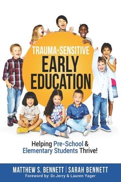 portada Trauma-Sensitive Early Education: Helping Pre-School & Elementary Students Thrive! (in English)
