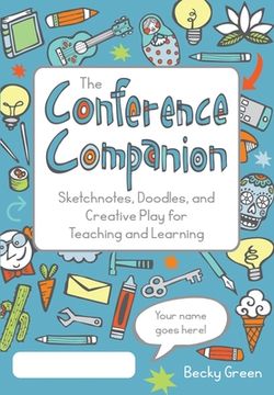portada The Conference Companion: Sketchnotes, Doodles, and Creative Play for Teaching and Learning (en Inglés)