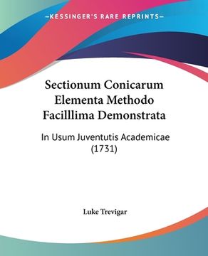 portada Sectionum Conicarum Elementa Methodo Facilllima Demonstrata: In Usum Juventutis Academicae (1731) (en Latin)