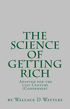portada Sgr Condensed: By Wallace d Wattles Adapted & Condensed for the 21St Century by (Science of Getting Rich for the 21St Century) (Volume 3) (in English)