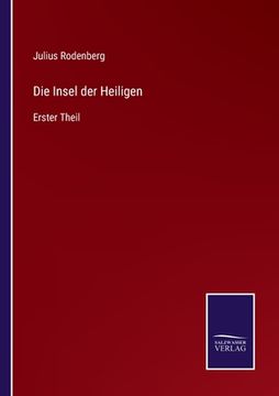 portada Die Insel der Heiligen: Erster Theil (in German)