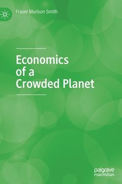 portada Economics of a Crowded Planet (en Inglés)