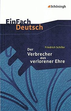 portada Einfach Deutsch Textausgaben: Friedrich Schiller: Der Verbrecher aus Verlorener Ehre: Eine Wahre Geschichte. Klassen 8 - 10 