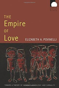 portada The Empire of Love: Toward a Theory of Intimacy, Genealogy, and Carnality (Public Planet Books) (en Inglés)