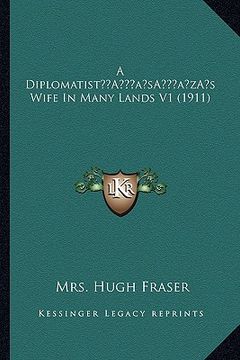 portada a diplomatista acentsacentsa a-acentsa acentss wife in many lands v1 (1911) (en Inglés)