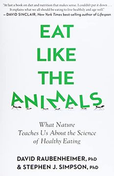 portada Eat Like the Animals: What Nature Teaches us About the Science of Healthy Eating (en Inglés)