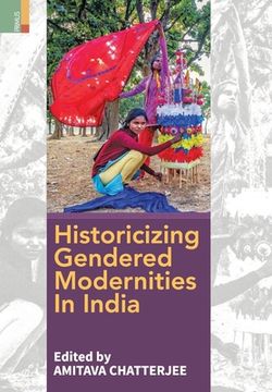 portada Historicizing Gendered Modernities in India (en Inglés)