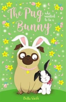 portada The pug who Wanted to be a Bunny 