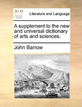 portada a supplement to the new and universal dictionary of arts and sciences. (en Inglés)