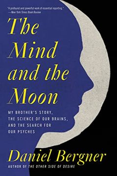 portada The Mind and the Moon: My Brother's Story, the Science of our Brains, and the Search for our Psyches (in English)