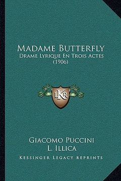 portada madame butterfly: drame lyrique en trois actes (1906) (en Inglés)