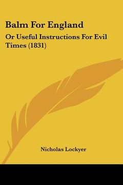 portada balm for england: or useful instructions for evil times (1831) (en Inglés)
