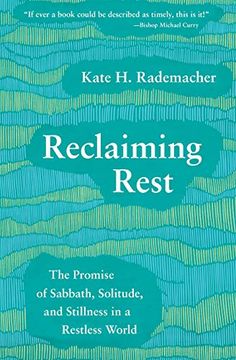 portada Reclaiming Rest: The Promise of Sabbath, Solitude, and Stillness in a Restless World (en Inglés)