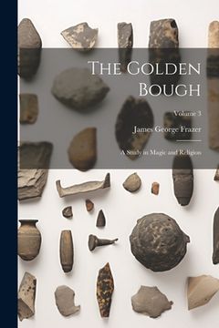 portada The Golden Bough: A Study in Magic and Religion; Volume 3