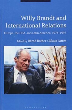 portada Willy Brandt and International Relations: Europe, the usa and Latin America, 1974-1992 (en Inglés)