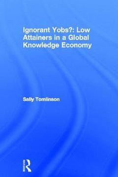 portada ignorant yobs?: low attainers in a global knowledge economy (en Inglés)
