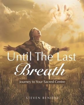 portada Until the Last Breath: Journey to Your Sacred Centre