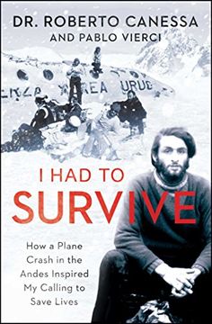 portada I had to Survive: How a Plane Crash in the Andes Inspired my Calling to Save Lives (en Inglés)