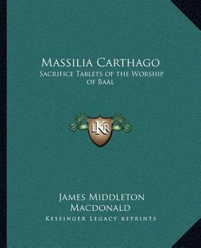 portada massilia carthago: sacrifice tablets of the worship of baal (in English)