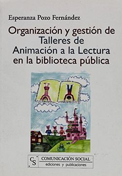 portada Organización y Gestión de Talleres de Animación a la Lectura en la Biblioteca Pública: 4 (Educación)