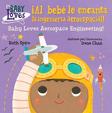 portada Al Bebé le Encanta la Ingeniería Aeroespacial (Baby Loves Science) (in Spanish)