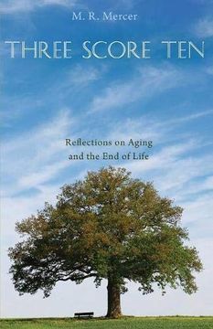 portada Three Score Ten: Reflections on Aging and the end of Life (in English)