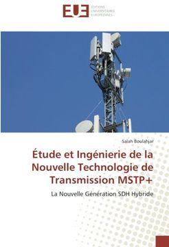 portada Étude et Ingénierie de la Nouvelle Technologie de Transmission MSTP+: La Nouvelle Génération SDH Hybride (French Edition)