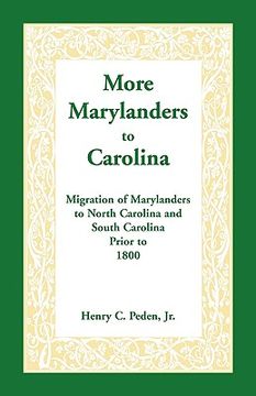 portada more marylanders to carolina: migration of marylanders to north carolina and south carolina prior to 1800 (en Inglés)