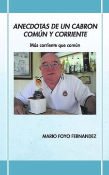 portada Anecdotas de un Cabron com n y Corriente: M? 's Corriente que com n (in Spanish)
