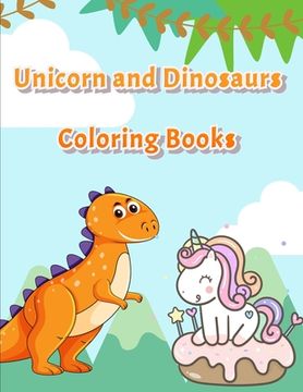 portada Unicorn and Dinosaurs Coloring Books: Horse and Dinosaur Activity Book For Toddlers and Adult Age, Childrens Books Animals For Kids Ages 3 4-8