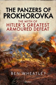 portada The Panzers of Prokhorovka: The Myth of Hitler’S Greatest Armoured Defeat (en Inglés)