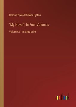 portada "My Novel"; In Four Volumes: Volume 2 - in large print (en Inglés)