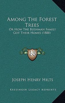 portada among the forest trees: or how the bushman family got their homes (1888) (en Inglés)