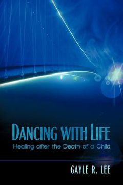 portada dancing with life: healing after the death of a child (en Inglés)