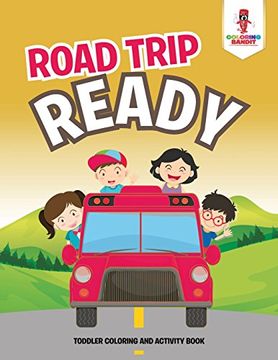 portada Road Trip Ready: Toddler Coloring And Activity Book
