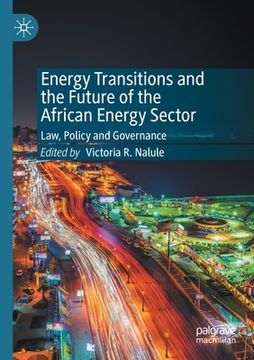 portada Energy Transitions and the Future of the African Energy Sector: Law, Policy and Governance (en Inglés)