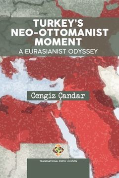 portada Turkey's Neo-Ottomanist Moment - A Eurasianist Odyssey (in English)