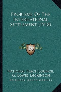 portada problems of the international settlement (1918) (en Inglés)