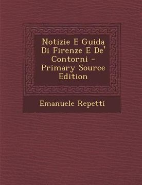 portada Notizie E Guida Di Firenze E De' Contorni (en Italiano)