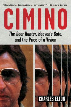 portada Cimino: The Deer Hunter, Heaven's Gate, and the Price of a Vision