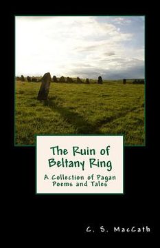 portada The Ruin of Beltany Ring: A Collection of Pagan Poems and Tales (in English)