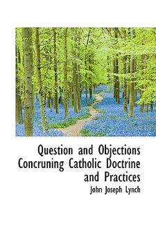 portada question and objections concruning catholic doctrine and practices